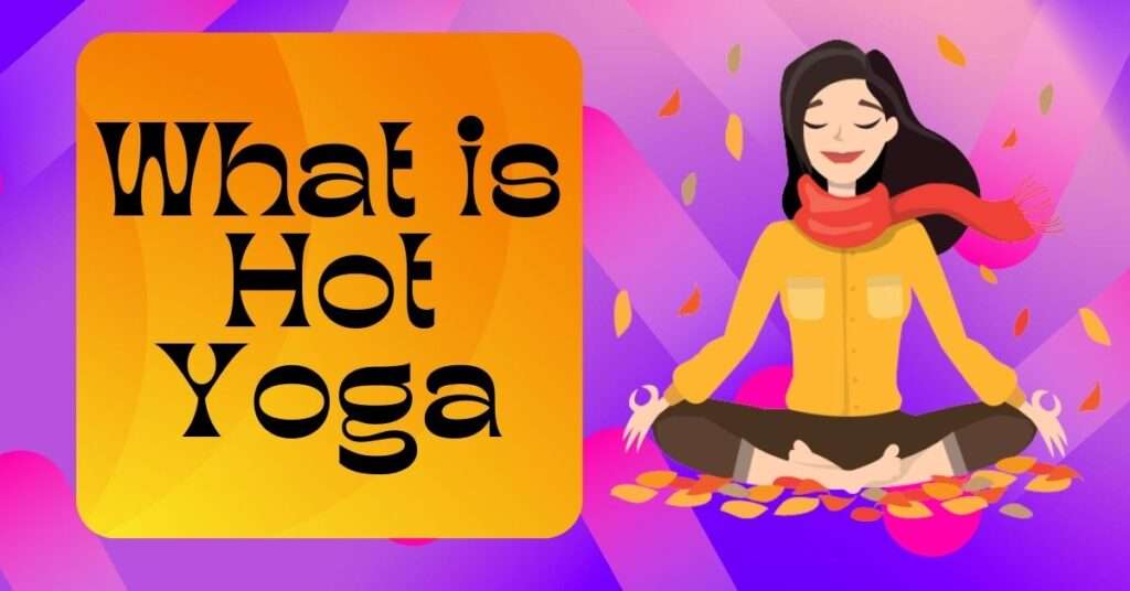 What is hot yoga? Easy-to-understand and simple explanation of the ...